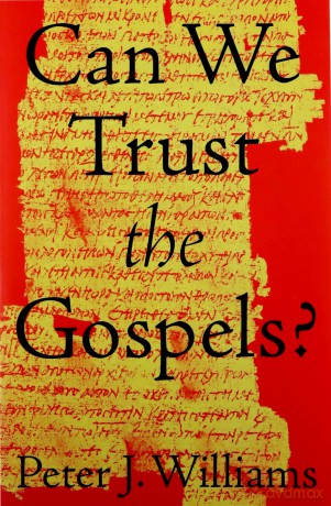 Can We Trust the Gospels - Peter J. Williams [KSIĄŻKA]