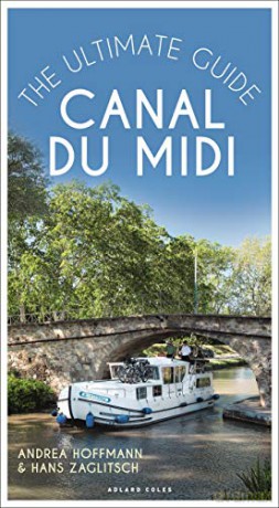 Canal du Midi: The Ultimate Guide - Andrea Hoffmann [KSIĄŻKA]