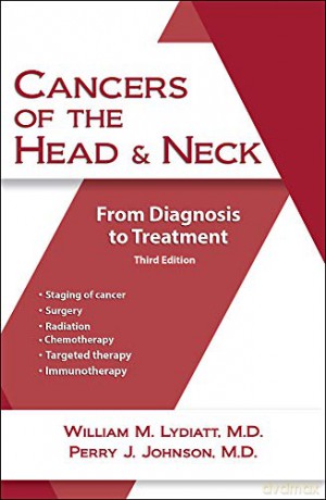 Cancers of the Head and Neck: From Diagnosis to Treatment - William M. Lydiatt Perry Johnson [KSIĄŻKA]