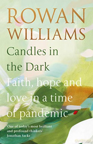 Candles in the Dark: Faith, Hope and Love in a Time of Pandemic - Rowan Williams [KSIĄŻKA]