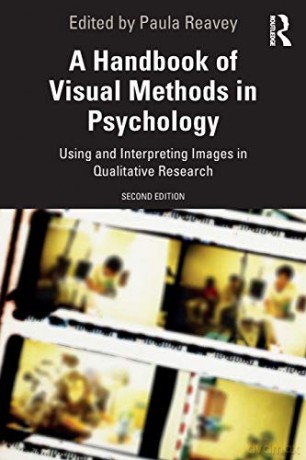 A Handbook Of Visual Methods In Psychology: Using And Interpreting Images In Qualitative Research - Paula Reavey [KSIĄŻKA]