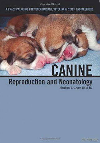 Canine Reproduction and Neonatology - Marthina L. Greer [KSIĄŻKA]