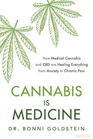 Cannabis is Medicine: How CBD and Medical Cannabis are Healing Everything from Anxiety to Chronic Pain - Dr Bonni Goldstein [KSIĄŻKA]