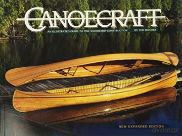 Canoecraft: An Illustrated Guide to Fine Woodstrip Construction - Ted Moores [KSIĄŻKA]