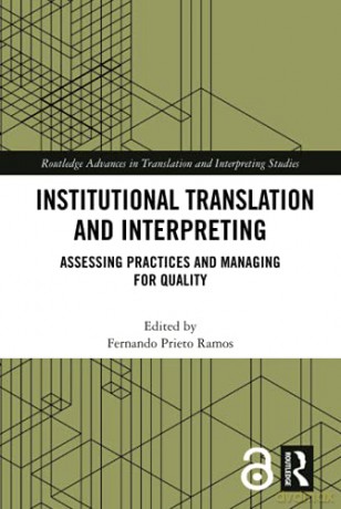 Institutional Translation And Interpreting: Assessing Practices And Managing For Quality (Routledge Advances In Translation And Interpreting Studies) - Fernando Prieto Ramos [KSIĄŻKA]