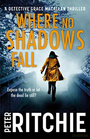 Where No Shadows Fall (Detective Grace Macallan Crime Thriller): 4 - Peter Ritchie [KSIĄŻKA]