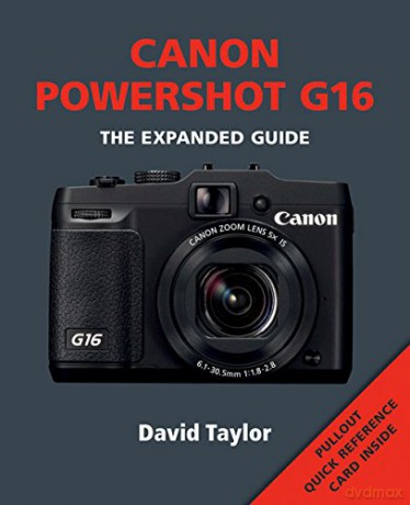 Canon Powershot G16 The Expanded Guide Expanded Guides - David Taylor [KSIĄŻKA]