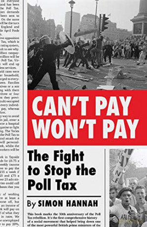 Can't Pay, Won't Pay: The Fight to Stop the Poll Tax - Simon Hannah [KSIĄŻKA]
