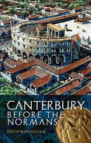 Canterbury Before the Normans - Professor David Birmingham [KSIĄŻKA]