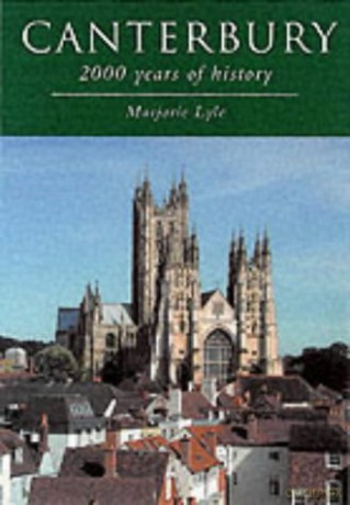 Canterbury: 2000 Years of History - Marjorie Lyle [KSIĄŻKA]