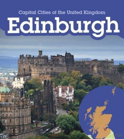 Capital Cities of the United Kingdom: Edinburgh - Chris Oxlade [KSIĄŻKA]