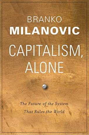 Capitalism, Alone: The Future of the System That Rules the World - Branko Milanovic [KSIĄŻKA]