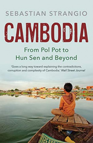 Cambodia: From Pol Pot To Hun Sen And Beyond - Sebastian Strangio [KSIĄŻKA]