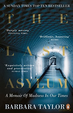 The Last Asylum: A Memoir Of Madness In Our Times [KSIĄŻKA]