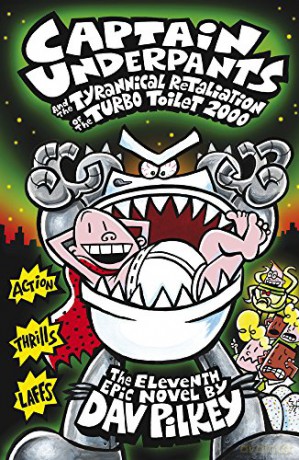 Captain Underpants and the Tyrannical Retaliation of the Turbo Toilet 2000: 11 - Dav Pilkey [KSIĄŻKA]