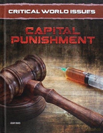 Captial Punishment: Capital Punishment: 16 Critical World Issues - Adam Ward [KSIĄŻKA]