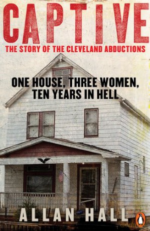 Captive: One House, Three Women and Ten Years in Hell - Allan Hall [KSIĄŻKA]