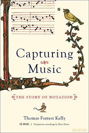 Capturing Music: The Story of Notation - Thomas Forrest Kelly [KSIĄŻKA]