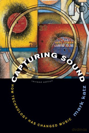 Capturing Sound: How Technology Has Changed Music - Katz [KSIĄŻKA]