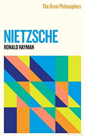The Great Philosophers: Nietzsche - Ronald Hayman [KSIĄŻKA]