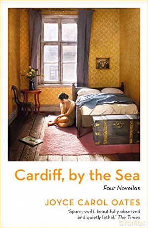 Cardiff, by the Sea - Joyce Carol Oates [KSIĄŻKA]