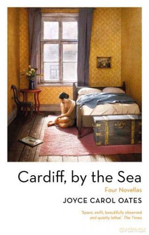 Cardiff, by the Sea - Joyce Carol Oates [KSIĄŻKA]