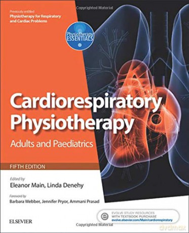 Cardiorespiratory Physiotherapy: Adults and Paediatrics: formerly Physiotherapy for Respiratory and Cardiac Problems, 5e Physiotherapy Essentials - Eleanor Main BSc BA MSc PhD FCSP [KSIĄŻKA]