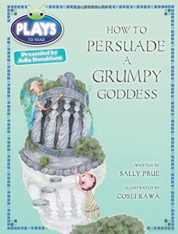 How To Persuade A Grumpy Goddess: Red (Ks2)/5C-5B (Bug Club) - Sally Prue [KSIĄŻKA]