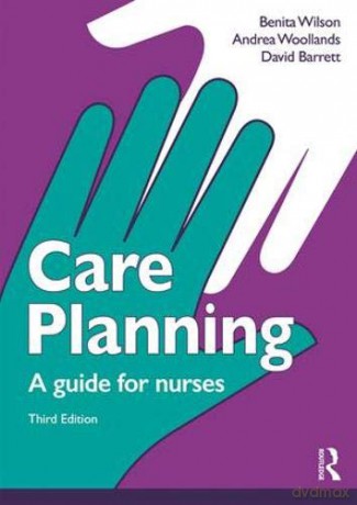 Care Planning: A guide for nurses - Benita Wilson [KSIĄŻKA]