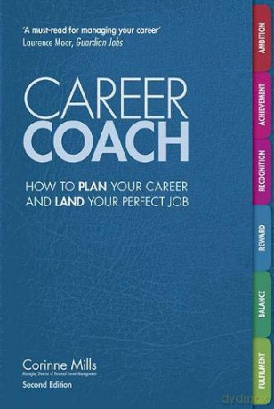 Career Coach: How to plan your career and land your perfect job - Corinne Mills [KSIĄŻKA]