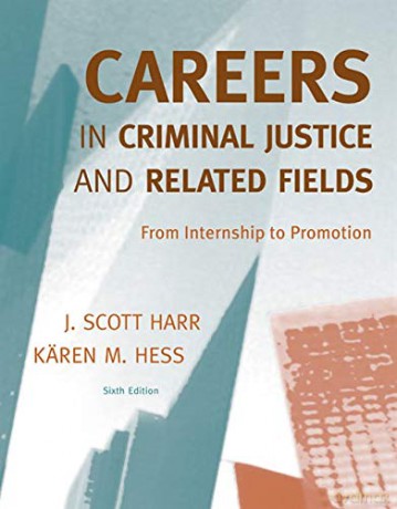 Careers in Criminal Justice and Related Fields: From Internship to Promotion - J. Harr [KSIĄŻKA]