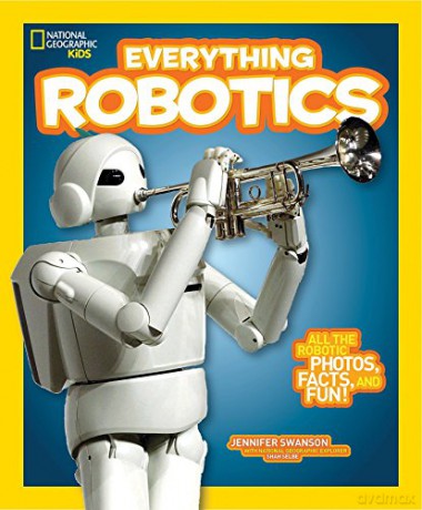 Everything Robotics: All The Photos, Facts, And Fun To Make You Race For Robots - Jennifer Swanson [KSIĄŻKA]