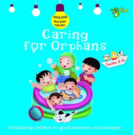 Caring for Orphans: Good Manners and Character Akhlaaq Building Series - Ali Gator [KSIĄŻKA]