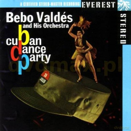 Bebo and His Orchestra Valdes: Cuban Dance Party [CD]