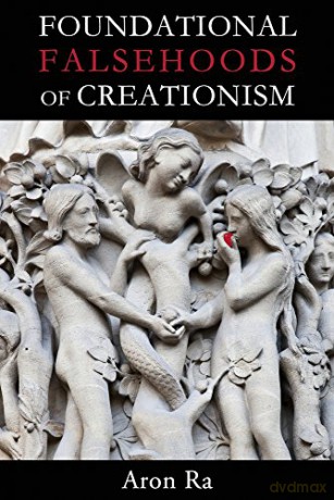 Foundational Falsehoods Of Creationism - Aron Ra [KSIĄŻKA]
