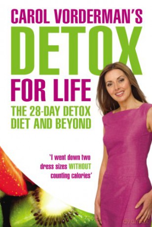 Carol Vorderman's Detox for Life: The 28 Day Detox Diet and Beyond - Carol Vorderman [KSIĄŻKA]