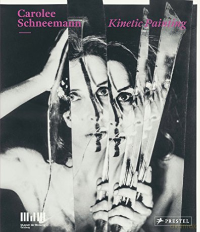 Carolee Schneemann: Kinetic Painting - Brandon W. Joseph [KSIĄŻKA]