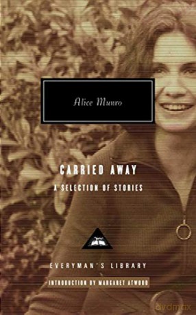 Carried Away: Alice Munro - Alice Munro [KSIĄŻKA]