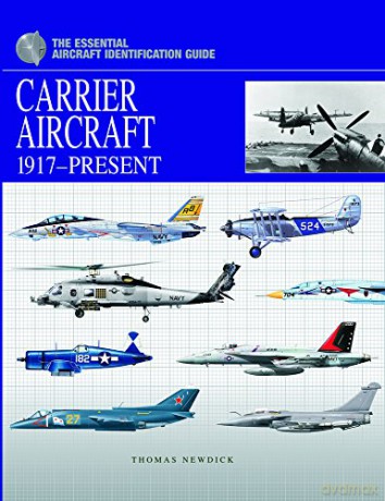 Carrier Air Power: 1917-Present Essential Aircraft Identification Guide Essential Identification Guide - Thomas Newdick [KSIĄŻKA]