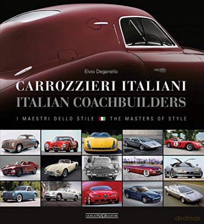 Carrozzieri Italian/Italian Coachbuilders: I Maestri Dello Stile/The Masters of Style - Elvio Deganello [KSIĄŻKA]