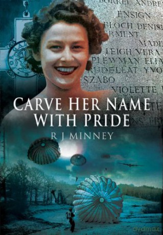 Carve Her Name with Pride: The Story of Violette Szabo - R. J. Minney [KSIĄŻKA]