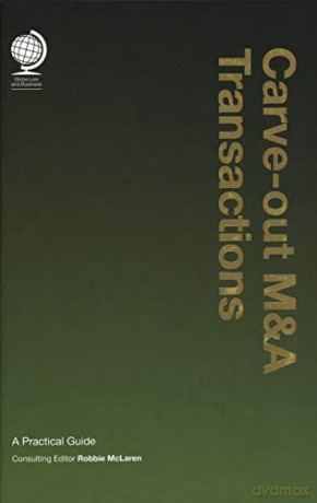 Carve-out M&A Transactions: A Practical Guide - Robbie McLaren [KSIĄŻKA]