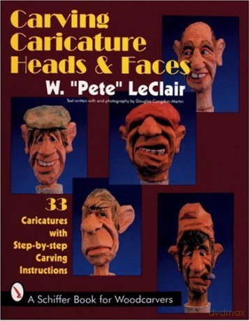 Carving Caricature Heads And Faces - Pete LeClair [KSIĄŻKA]