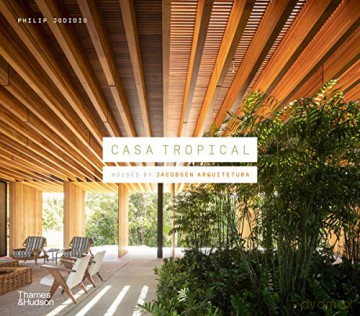 Casa Tropical: Houses by Jacobsen Arquitetura - Philip Jodidio [KSIĄŻKA]