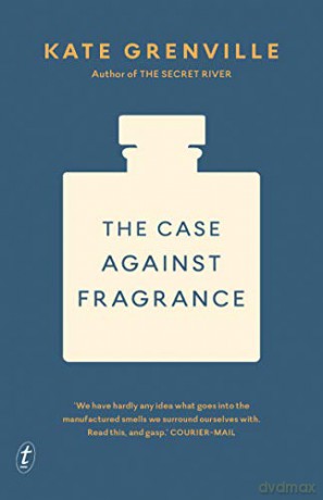 Case Against Fragrance, The; - Kate Grenville [KSIĄŻKA]