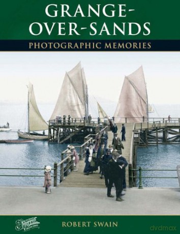 Grange-Over-Sands (Photographic Memories) - Robert Swain [KSIĄŻKA]