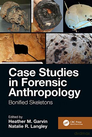Case Studies in Forensic Anthropology: Bonified Skeletons - Heather M. Garvin [KSIĄŻKA]