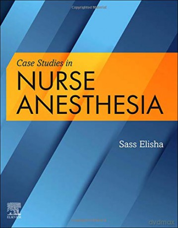 Case Studies in Nurse Anesthesia - Sass Elisha EdD CRNA FAAN [KSIĄŻKA]