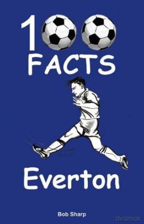 Everton - 100 Facts - Bob Sharp [KSIĄŻKA]