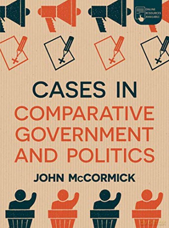 Cases in Comparative Government and Politics - John McCormick [KSIĄŻKA]